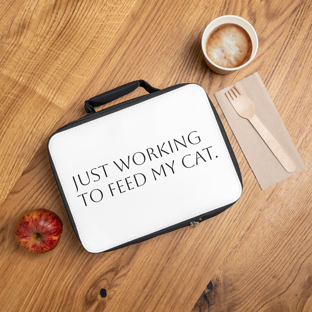 Lunch Bag — "Just Working to Feed My Cat"
