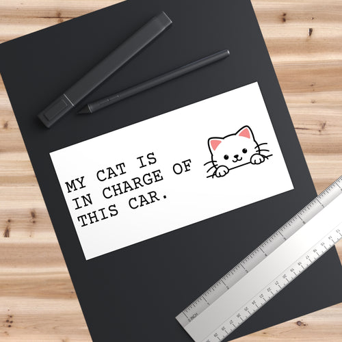 Bumper Sticker — "My Cat Is In Charge Of This Car"