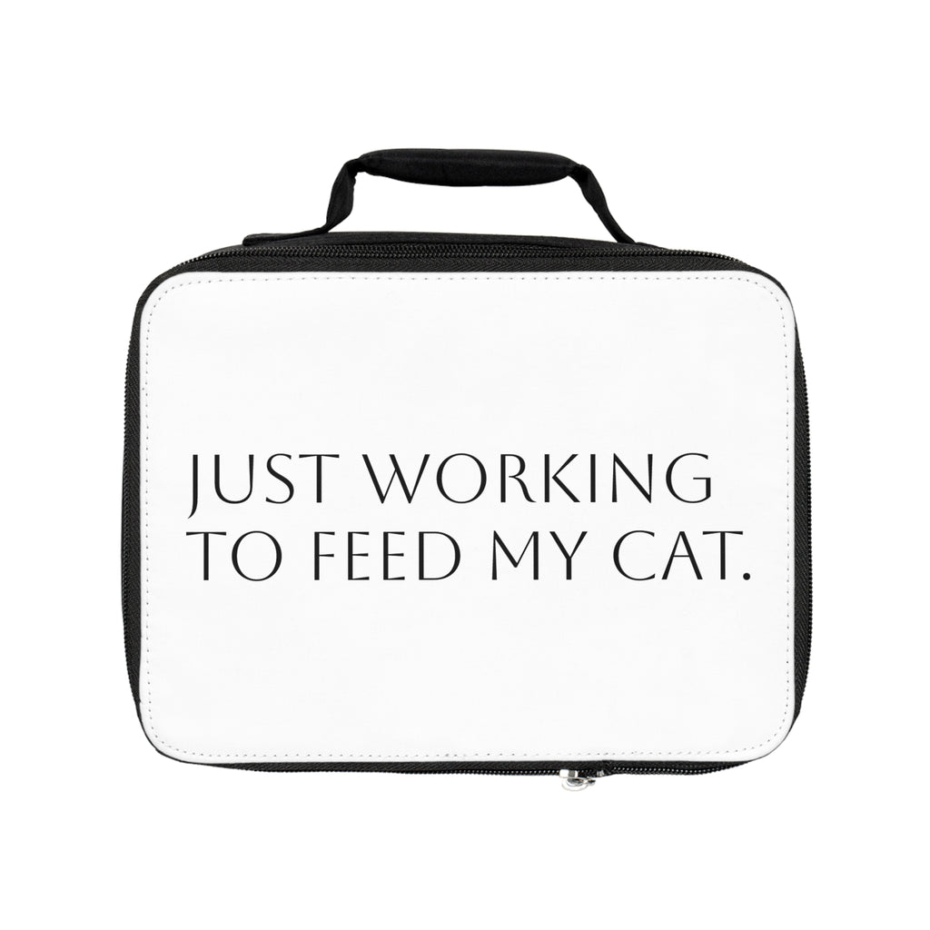 Lunch Bag — "Just Working to Feed My Cat"